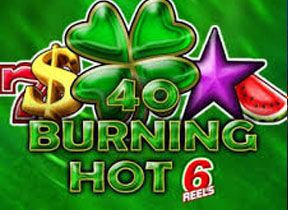 40 Burning Hot 6 Reels