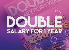 Double Salary For 1 Year